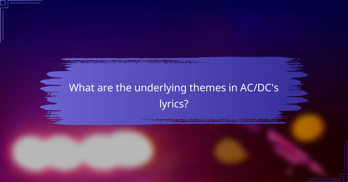 What are the underlying themes in AC/DC's lyrics?