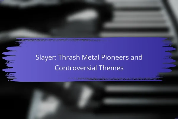 Slayer: Thrash Metal Pioneers and Controversial Themes