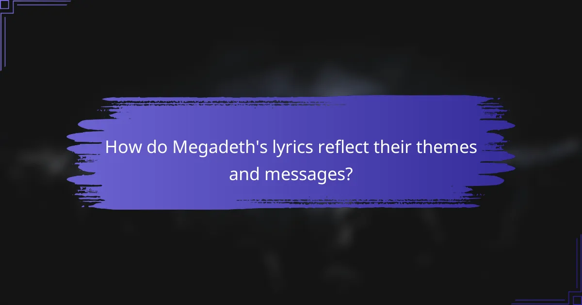 How do Megadeth's lyrics reflect their themes and messages?