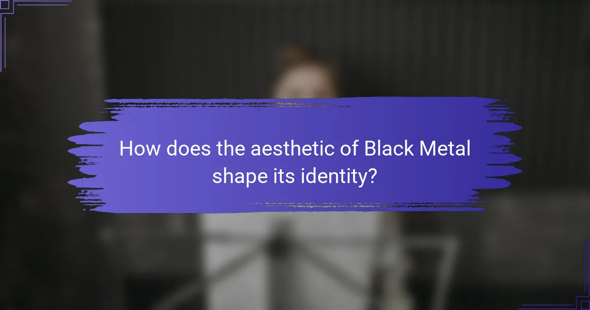 How does the aesthetic of Black Metal shape its identity?
