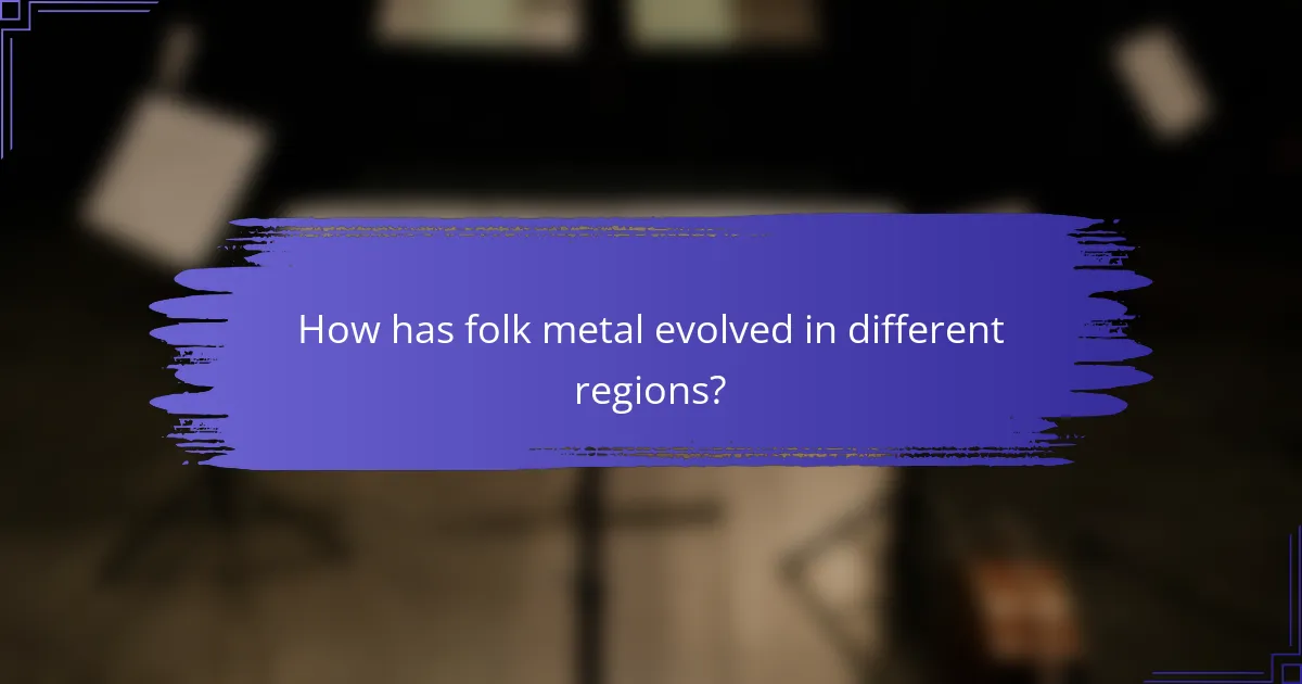 How has folk metal evolved in different regions?