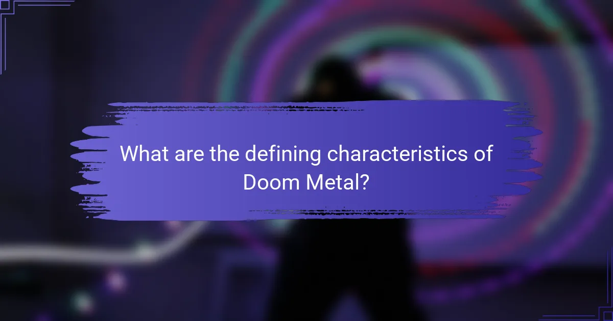 What are the defining characteristics of Doom Metal?
