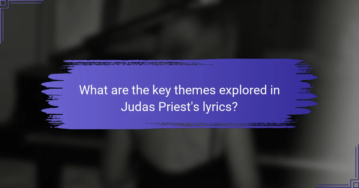 What are the key themes explored in Judas Priest's lyrics?
