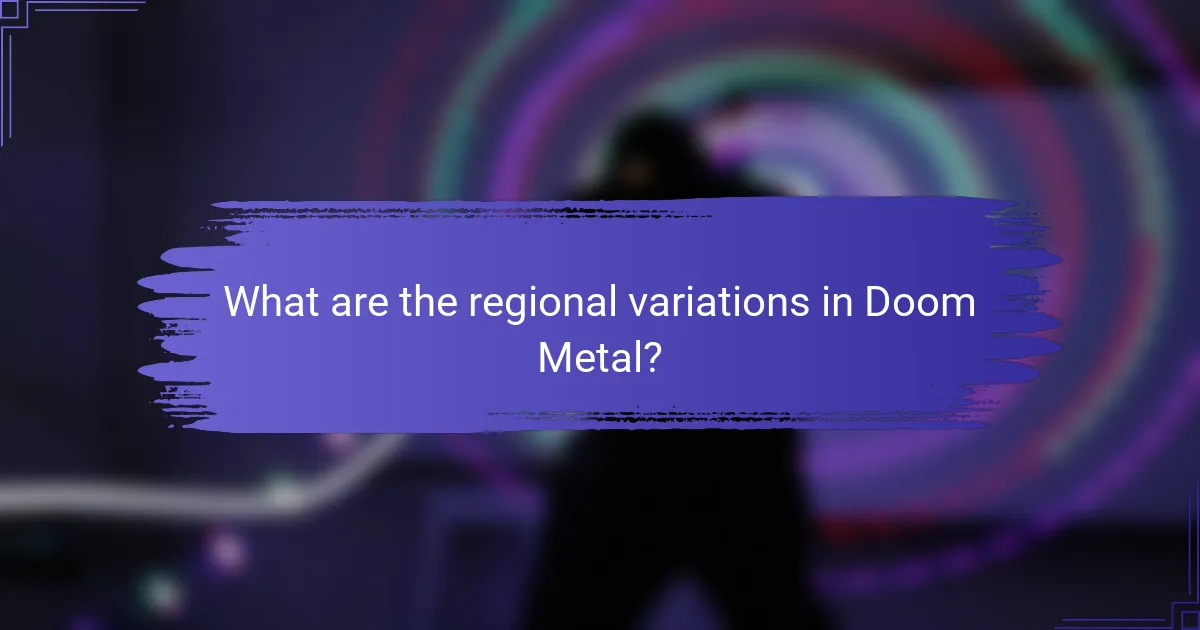 What are the regional variations in Doom Metal?