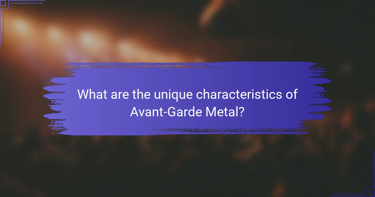 What are the unique characteristics of Avant-Garde Metal?