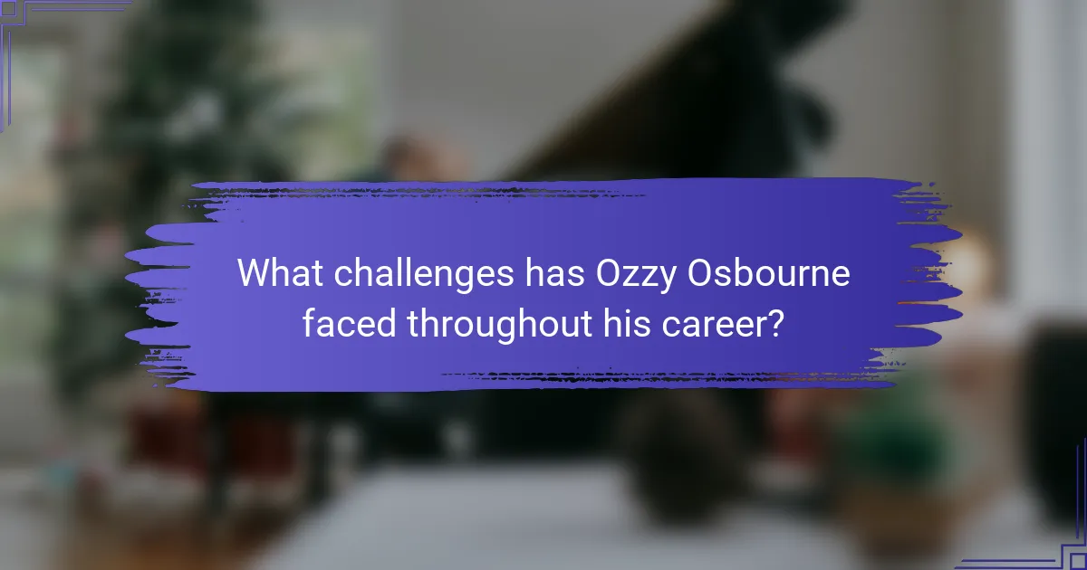 What challenges has Ozzy Osbourne faced throughout his career?