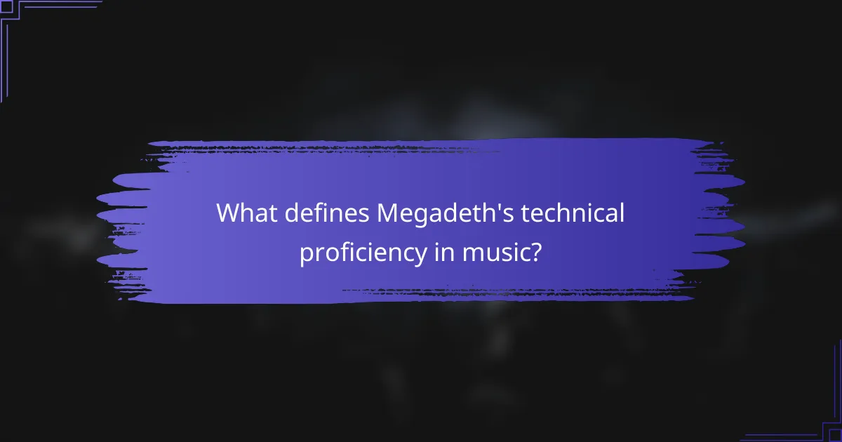 What defines Megadeth's technical proficiency in music?