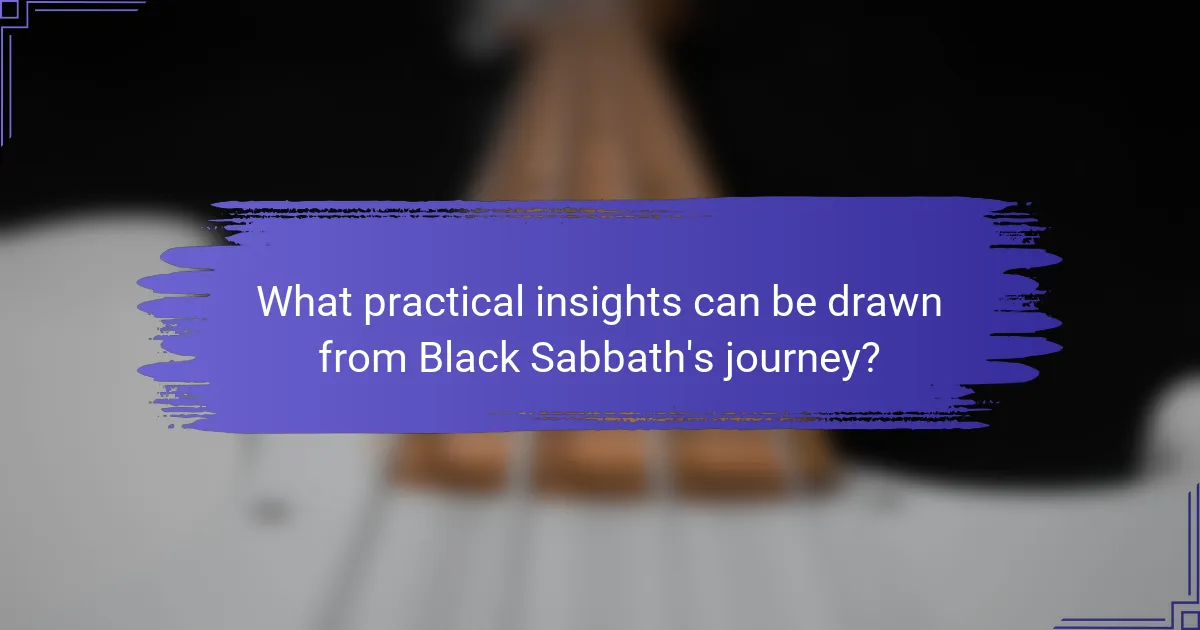 What practical insights can be drawn from Black Sabbath's journey?
