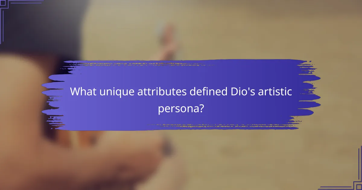 What unique attributes defined Dio's artistic persona?