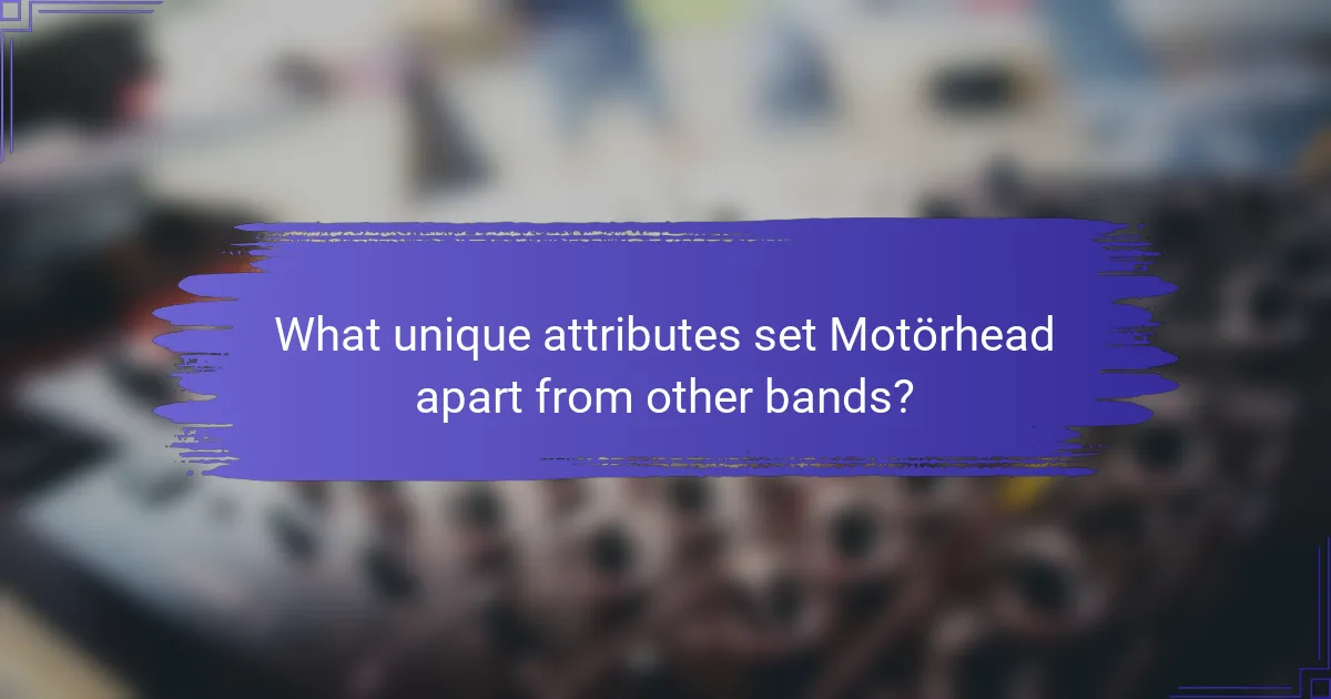 What unique attributes set Motörhead apart from other bands?